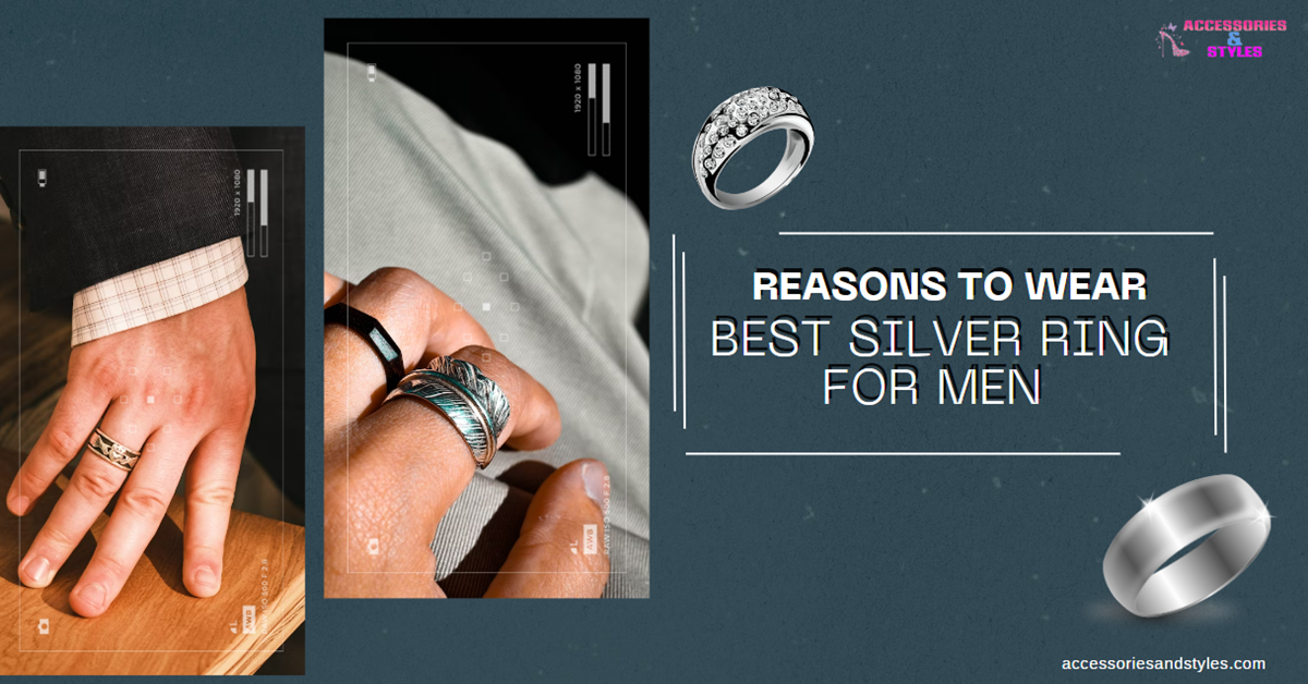 Reasons To Wear The Best Silver Ring for Men