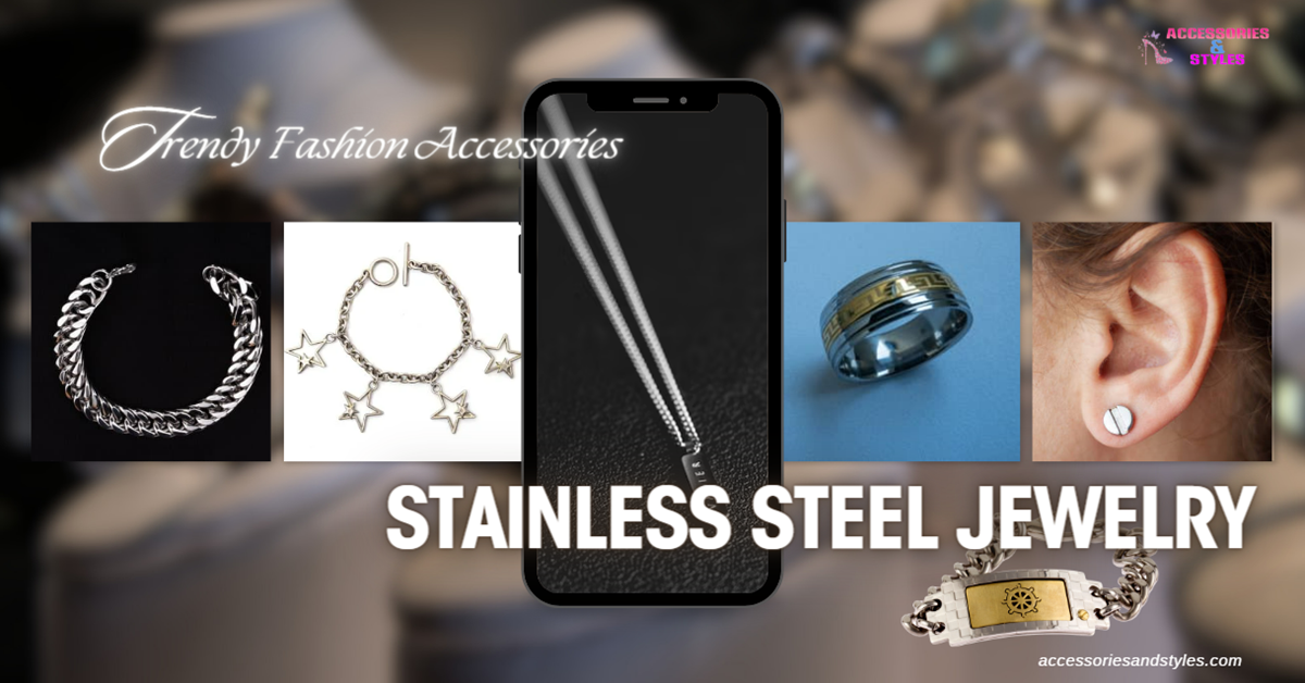 Trendy Fashion Accessories: Stainless Steel Jewelry