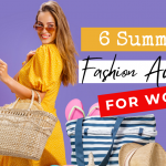 6 Best Summer Fashion Accessories for Women