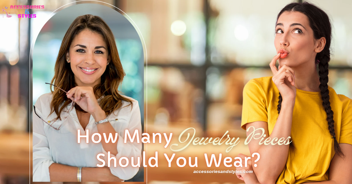 How Many Jewelry Pieces Should You Wear