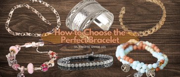 How to Choose the Perfect Bracelet