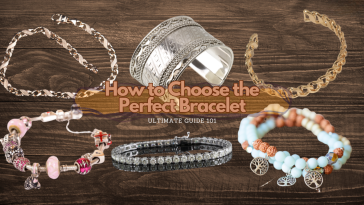 How to Choose the Perfect Bracelet