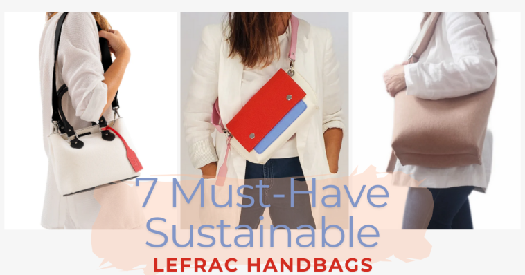 7 Must-Have Sustainable Lefrac Handbags in 2025
